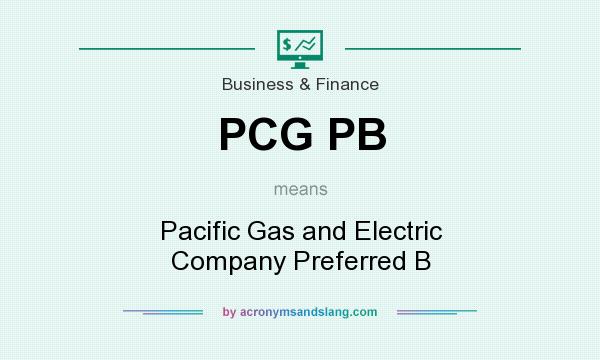 What does PCG PB mean? It stands for Pacific Gas and Electric Company Preferred B