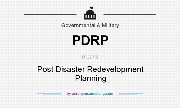 What does PDRP mean? It stands for Post Disaster Redevelopment Planning
