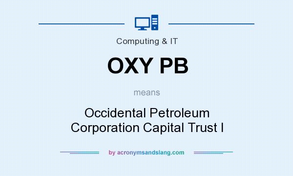 What does OXY PB mean? It stands for Occidental Petroleum Corporation Capital Trust I