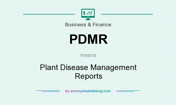 What does PDMR mean? It stands for Plant Disease Management Reports