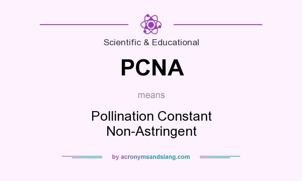 What does PCNA mean? It stands for Pollination Constant Non-Astringent