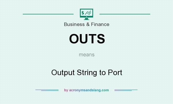 What does OUTS mean? It stands for Output String to Port