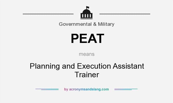 What does PEAT mean? It stands for Planning and Execution Assistant Trainer