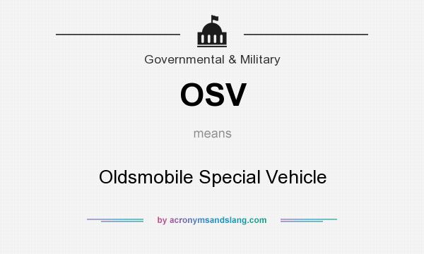 What does OSV mean? It stands for Oldsmobile Special Vehicle