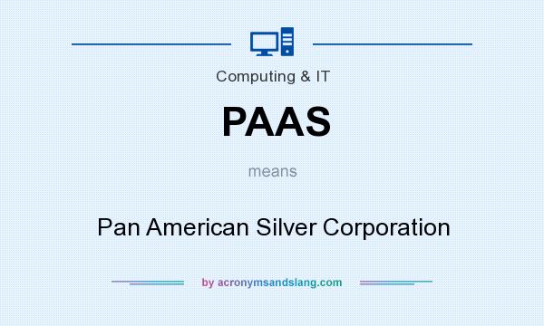 What does PAAS mean? It stands for Pan American Silver Corporation