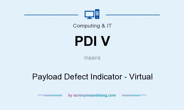 What does PDI V mean? It stands for Payload Defect Indicator - Virtual