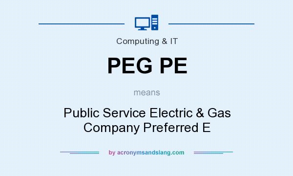 What does PEG PE mean? It stands for Public Service Electric & Gas Company Preferred E