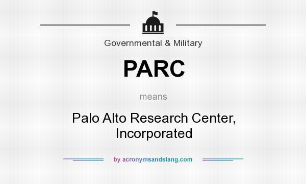 What does PARC mean? It stands for Palo Alto Research Center, Incorporated