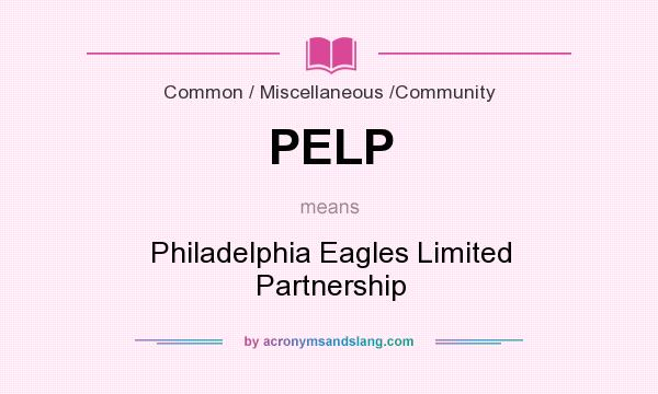 What does PELP mean? It stands for Philadelphia Eagles Limited Partnership