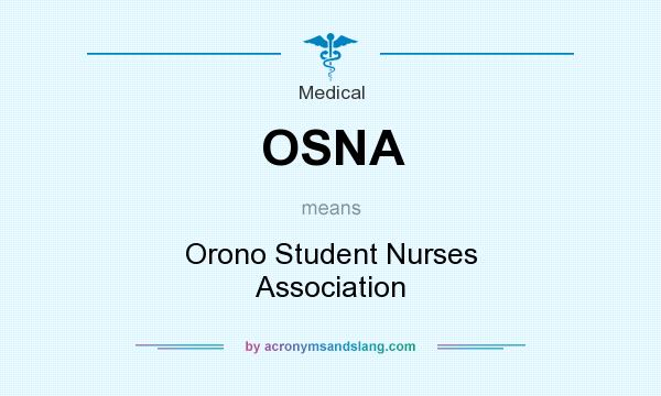 What does OSNA mean? It stands for Orono Student Nurses Association