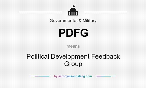 What does PDFG mean? It stands for Political Development Feedback Group