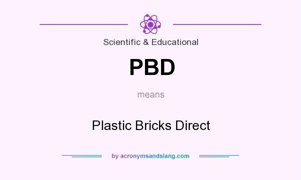 What does PBD mean? It stands for Plastic Bricks Direct