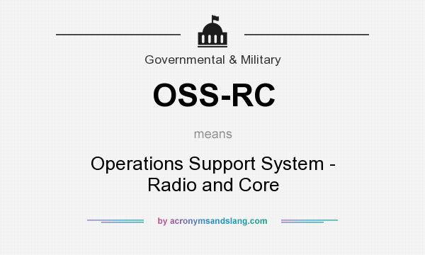 What does OSS-RC mean? It stands for Operations Support System - Radio and Core