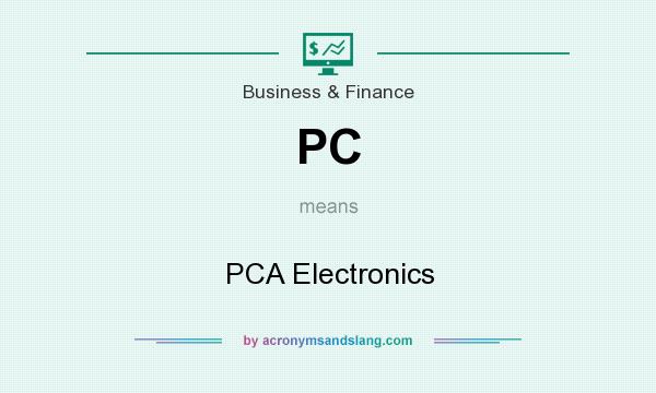 What does PC mean? It stands for PCA Electronics