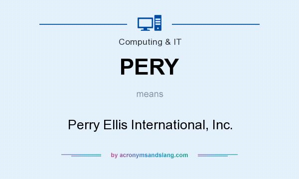 What does PERY mean? It stands for Perry Ellis International, Inc.