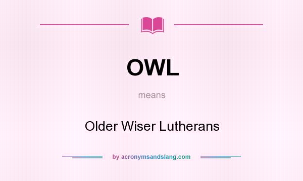 What does OWL mean? It stands for Older Wiser Lutherans