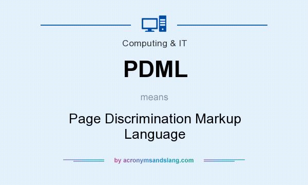 What does PDML mean? It stands for Page Discrimination Markup Language