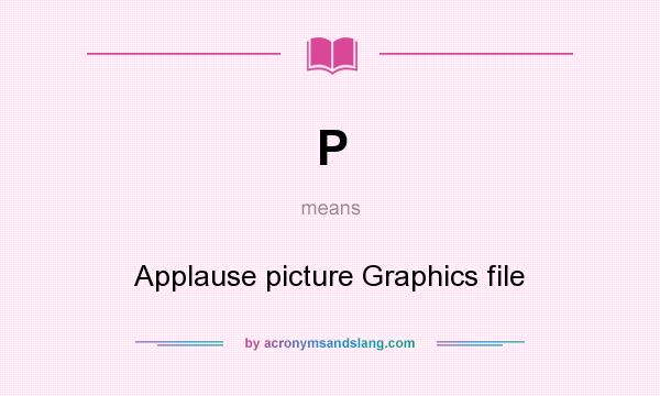What does P mean? It stands for Applause picture Graphics file