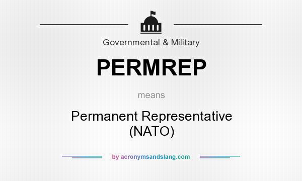 What does PERMREP mean? It stands for Permanent Representative (NATO)