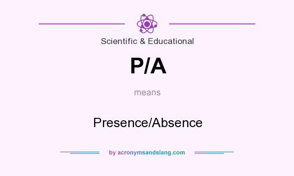 What does P/A mean? It stands for Presence/Absence