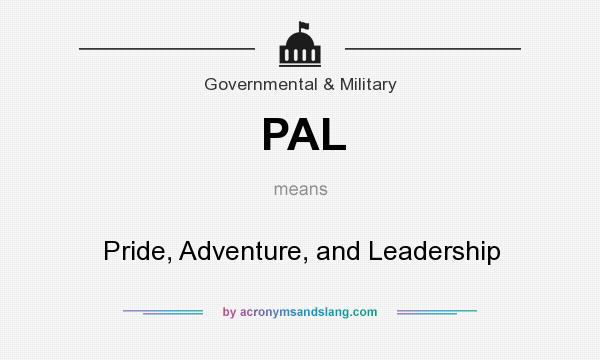 What does PAL mean? It stands for Pride, Adventure, and Leadership