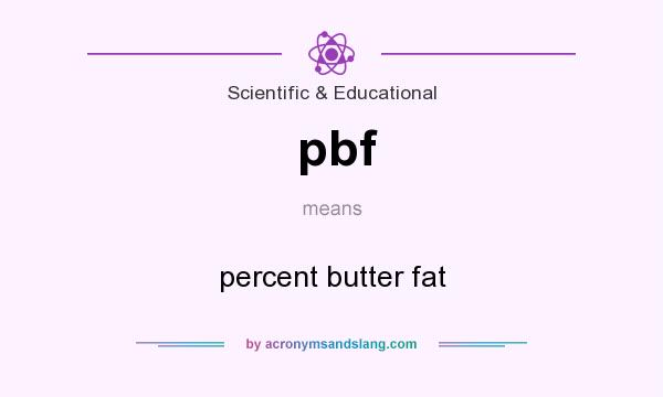What does pbf mean? It stands for percent butter fat