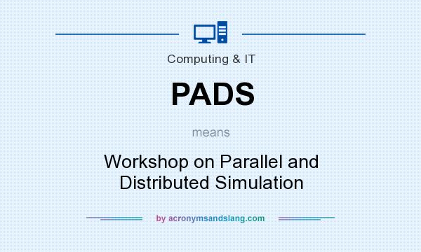 What does PADS mean? It stands for Workshop on Parallel and Distributed Simulation