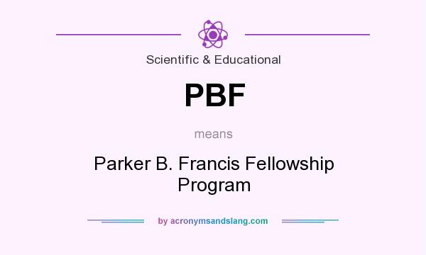 What does PBF mean? It stands for Parker B. Francis Fellowship Program