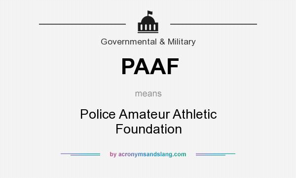 What does PAAF mean? It stands for Police Amateur Athletic Foundation