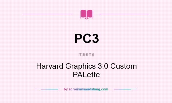 What does PC3 mean? It stands for Harvard Graphics 3.0 Custom PALette