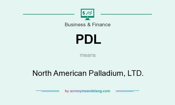 What does PDL mean? It stands for North American Palladium, LTD.