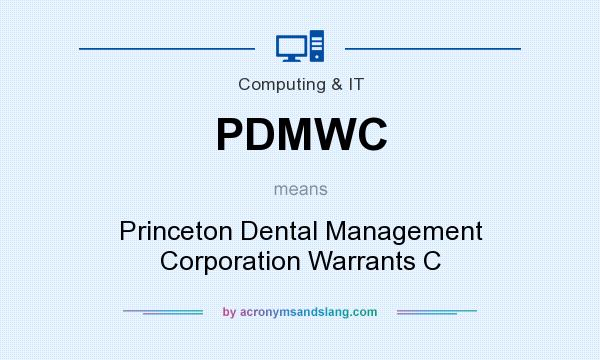 What does PDMWC mean? It stands for Princeton Dental Management Corporation Warrants C