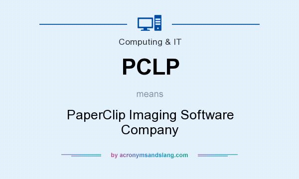 What does PCLP mean? It stands for PaperClip Imaging Software Company
