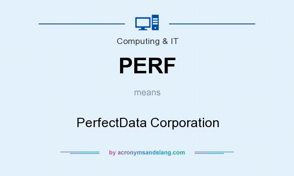 What does PERF mean? It stands for PerfectData Corporation