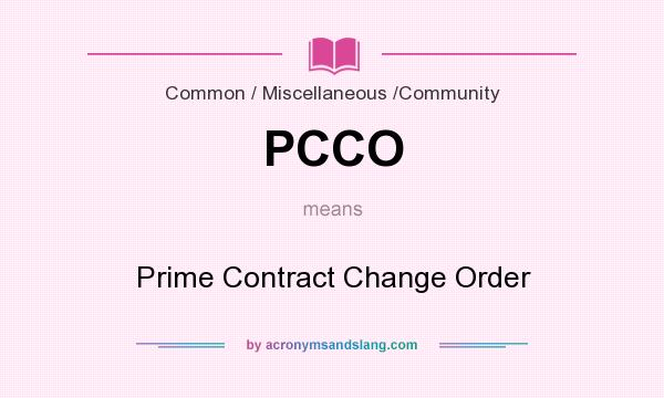 What does PCCO mean? It stands for Prime Contract Change Order
