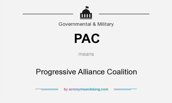 What does PAC mean? It stands for Progressive Alliance Coalition