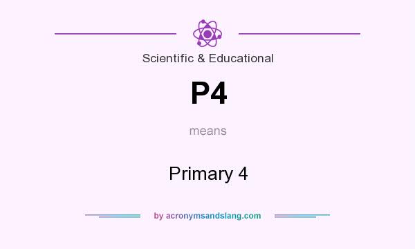 What does P4 mean? It stands for Primary 4