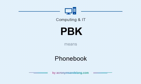 What does PBK mean? It stands for Phonebook