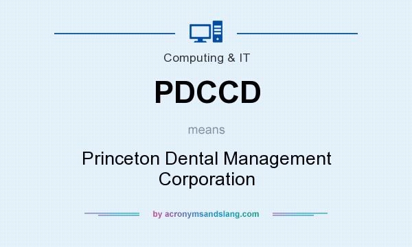 What does PDCCD mean? It stands for Princeton Dental Management Corporation