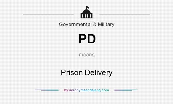 What does PD mean? It stands for Prison Delivery