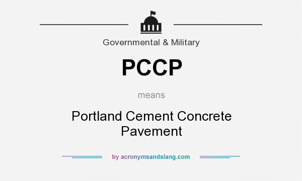 What does PCCP mean? It stands for Portland Cement Concrete Pavement
