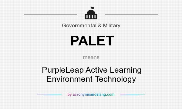 What does PALET mean? It stands for PurpleLeap Active Learning Environment Technology