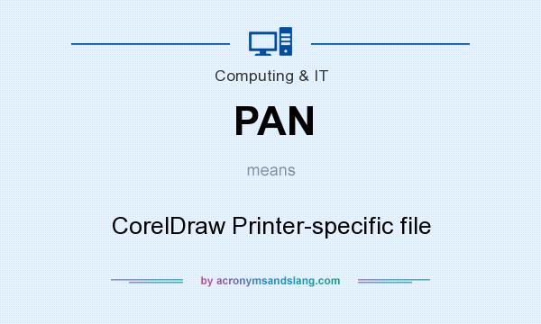 What does PAN mean? It stands for CorelDraw Printer-specific file