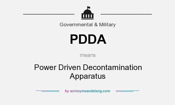 What does PDDA mean? It stands for Power Driven Decontamination Apparatus