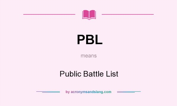 What does PBL mean? It stands for Public Battle List