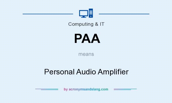 What does PAA mean? It stands for Personal Audio Amplifier
