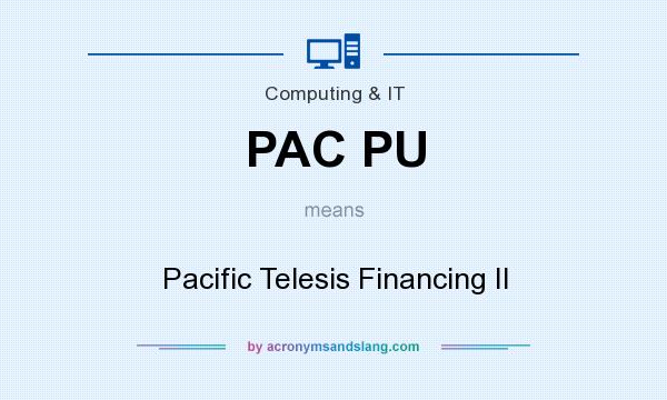 What does PAC PU mean? It stands for Pacific Telesis Financing II
