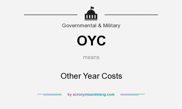What does OYC mean? It stands for Other Year Costs