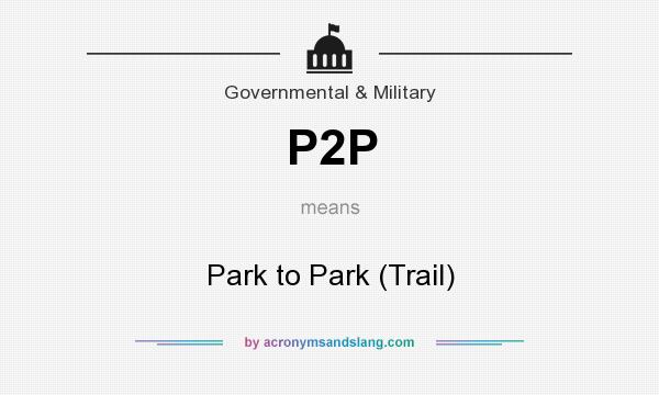 What does P2P mean? It stands for Park to Park (Trail)