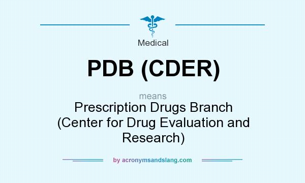 What does PDB (CDER) mean? It stands for Prescription Drugs Branch (Center for Drug Evaluation and Research)